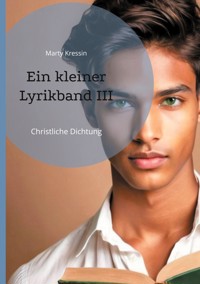 Ein kleiner Lyrikband III - Marty Kressin - E-Book