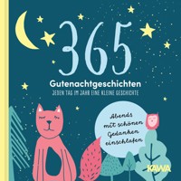 365 Gutenachtgeschichten - Jeden Tag im Jahr eine kleine Geschichte - Kampenwand Verlag - E-Book