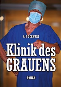 Klinik des Grauens - O. F. Schwarz - E-Book