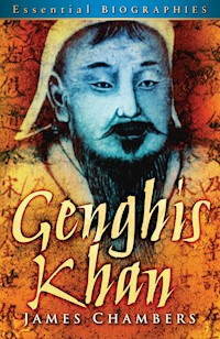 Genghis Khan: Essential Biographies - James Chambers - E-Book