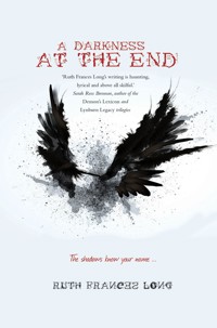 A Darkness at the End - Ruth Frances Long - E-Book