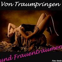 Von Traumprinzen und Frauenträumen - Ulli Weigel - Hörbuch