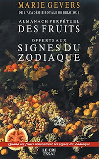 Almanach des Fruits offerts aux signes du zodiaque - Marie Gevers - E-Book