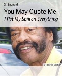 You May Quote Me - Sir Leonard - E-Book