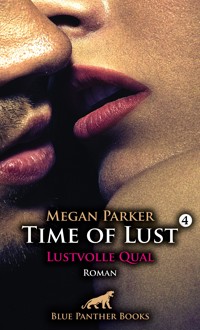 Time of Lust | Band 4 | Lustvolle Qual | Roman - Megan Parker - E-Book
