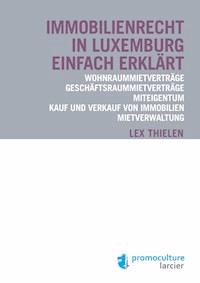 Immobilienrecht in Luxemburg einfach erklärt - Lex Thielen - E-Book
