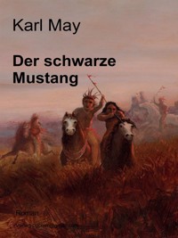 Der schwarze Mustang - Karl May - E-Book