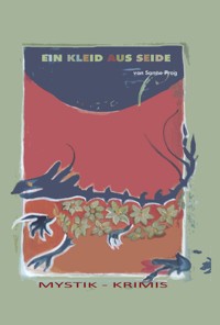 Ein Kleid aus Seide - Sanne Prag - E-Book