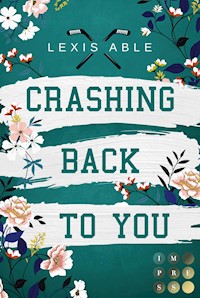 Crashing Back to You (»Back to You«-Reihe 2) - Lexis Able - E-Book