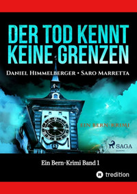 Der Tod kennt keine Grenzen - Daniel Himmelberger & Saro Marretta - E-Book