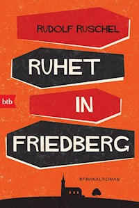 Ruhet in Friedberg - Rudolf Ruschel - E-Book