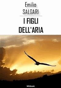 I figli dell'aria - Emilio Salgari - E-Book