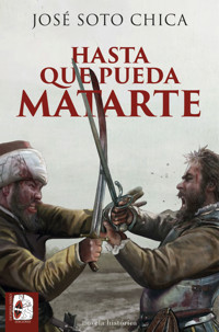 Hasta que pueda matarte - José Soto Chica - E-Book