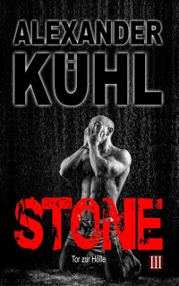 STONE III - Alexander Kühl - E-Book