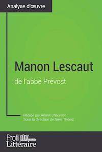 Manon Lescaut de l'abbé Prévost (Analyse approfondie) - Ariane Chaumat - E-Book