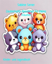 Zauberhafte Abenteuer für kleine Träumer - Sabine Sener - E-Book