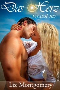 Das Herz vergisst nie - Liz Montgomery - E-Book