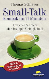 Small-Talk - kompakt in 11 Minuten - Thomas Schlayer - E-Book