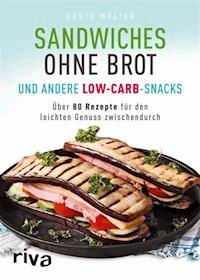 Sandwiches ohne Brot und andere Low-Carb-Snacks - Doris Muliar - E-Book