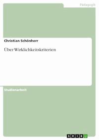 Über Wirklichkeitskriterien - Christian Schönherr - E-Book