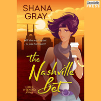 The Nashville Bet - Girls Weekend Away, Book 3 (Unabridged) - Shana Gray - Hörbuch