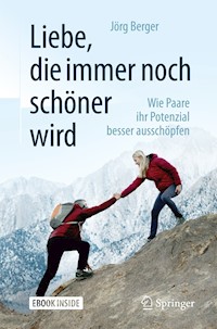 Liebe, die immer noch schöner wird - Jörg Berger - E-Book