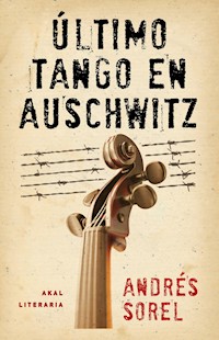 Último tango en Auschwitz - Andrés Sorel - E-Book