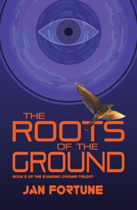 The Roots on the Ground - Jan Fortune - E-Book