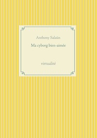 Ma cyborg bien-aimée - Anthony Salaün - E-Book