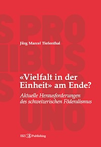 «Vielfalt in der Einheit» am Ende? - Jürg Marcel Tiefenthal - kostenlos E-Book