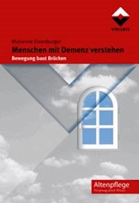 Menschen mit Demenz verstehen - Marianne Eisenburger - E-Book