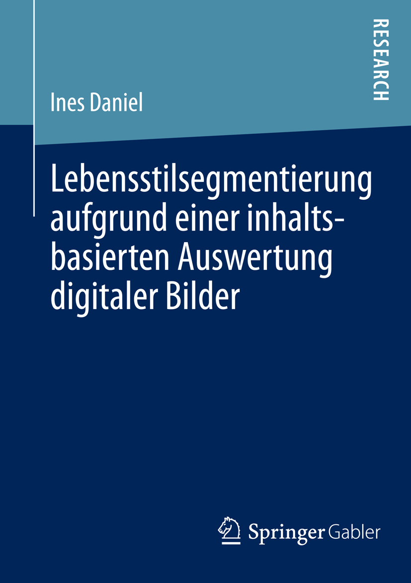 Lebensstilsegmentierung aufgrund einer inhaltsbasierten Auswertung digitaler Bilder - Ines Daniel - E-Book