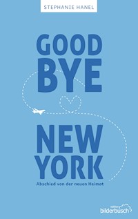 Goodbye New York - Stephanie Hanel - E-Book