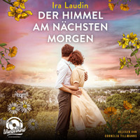 Der Himmel am nächsten Morgen (Ungekürzt) - Ira Laudin - Hörbuch
