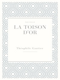 La toison d'or - Théophile Gautier - E-Book