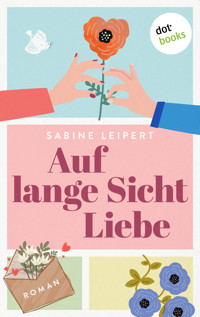 Auf lange Sicht Liebe - Sabine Leipert - E-Book