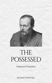 The Possessed - Fyodor Dostoevsky - E-Book