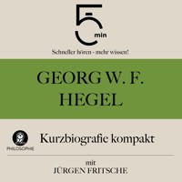 Georg W. F. Hegel: Kurzbiografie kompakt - 5 Minuten - Hörbuch
