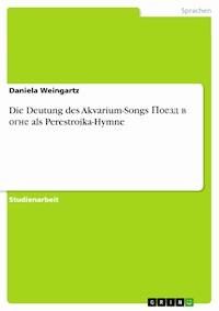Die Deutung des Akvarium-Songs Поезд в огне als Perestroika-Hymne - Daniela Weingartz - E-Book