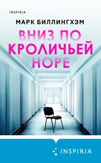 Вниз по кроличьей норе - Марк Биллингхэм - E-Book