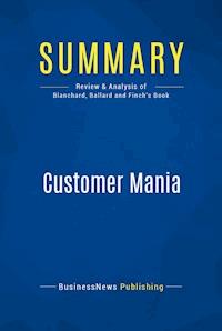Summary: Customer Mania - BusinessNews Publishing - E-Book