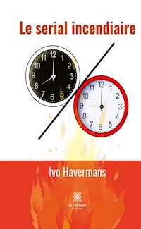 Le serial incendiaire - Havermans Ivo - E-Book