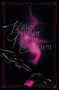 Bittersüßer Nachtschatten - Ann-Kathrin Wasle - E-Book