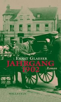 Jahrgang 1902 - Ernst Glaeser - E-Book