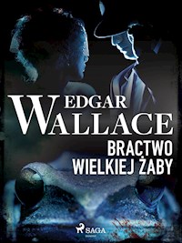Bractwo wielkiej żaby - Edgar Wallace - E-Book