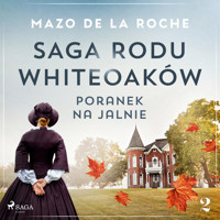 Saga rodu Whiteoaków 2 - Poranek na Jalnie - Mazo de la Roche - Hörbuch