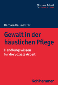Gewalt in der häuslichen Pflege - Barbara Baumeister - E-Book