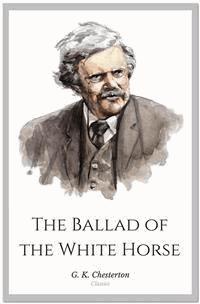 The Ballad of the White Horse - G. K. Chesterton - E-Book