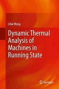 Dynamic Thermal Analysis of Machines in Running State - Lihui Wang - E-Book