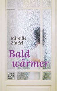 Bald wärmer - Mireille Zindel - E-Book